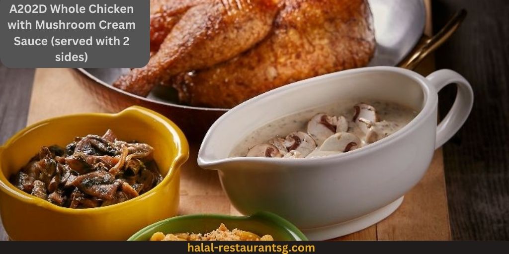 Poulet Menu Prices Singapore 2025 63 A204D Whole Chicken with Mushroom Cream Sauce (served with 2 sides):