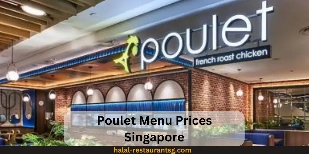 Poulet Menu Prices Singapore 2025 1 Poulet Menu Prices Singapore