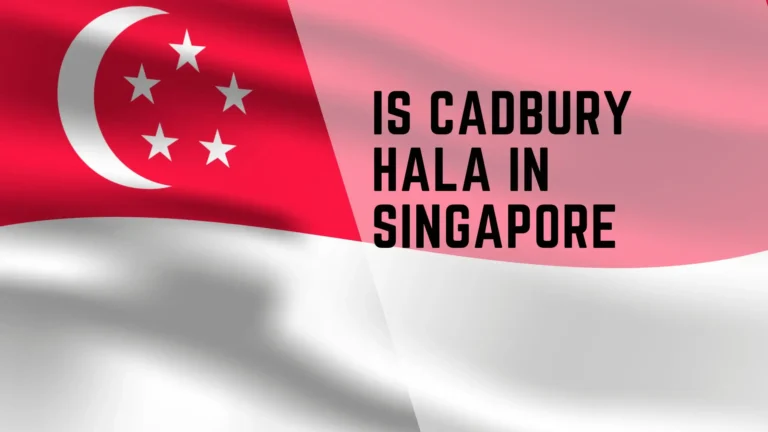 Is Cadbury Halal in Singapore? 8 is Cadbury halal in singapore