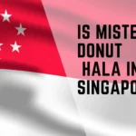 Is Mister Donut Halal in Singapore? 3 is Mister Donut halal in singapore
