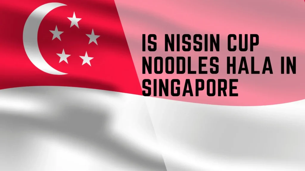 Is Nissin Cup Noodles Halal in Singapore? 2 is Nissin Cup Noodles halal in singapore