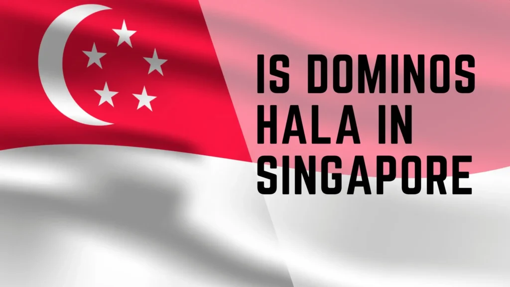 is dominos halal in singapore? 2 is dominos halal in singapore