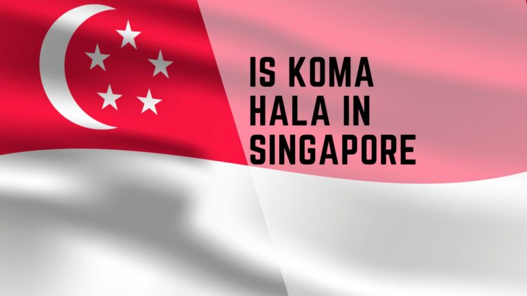 Is koma Halal in Singapore? 13 is koma halal in singapore