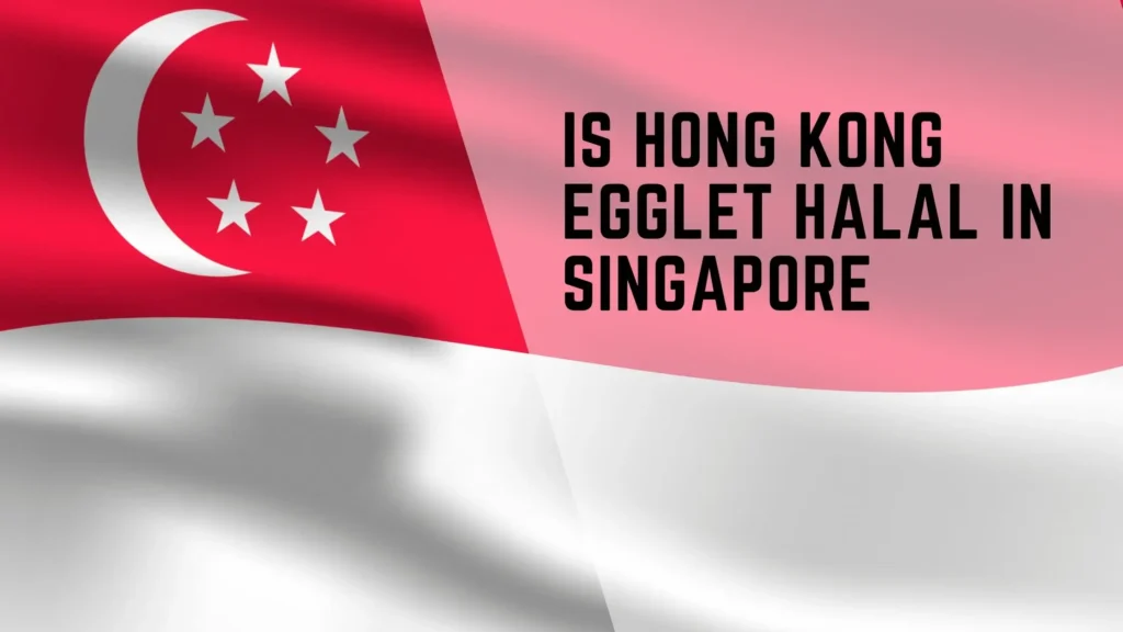 is Hong Kong Egglet Halal in Singapore? 2 is Hong Kong Egglet halal in singapore